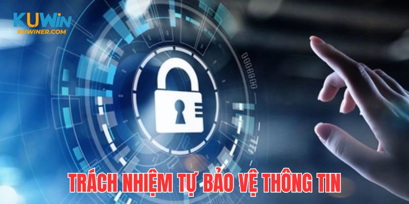 Mọi cá nhân đều phải có ý thức tự bảo vệ thông tin của mình trong cá cược