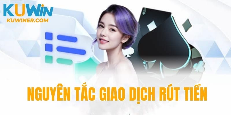 Nguyên tắc cần nhớ trong giao dịch rút tiền thưởng