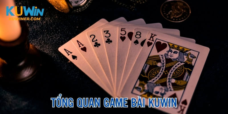 Tổng quan về sân chơi đánh bài đổi thưởng online của Kuwin