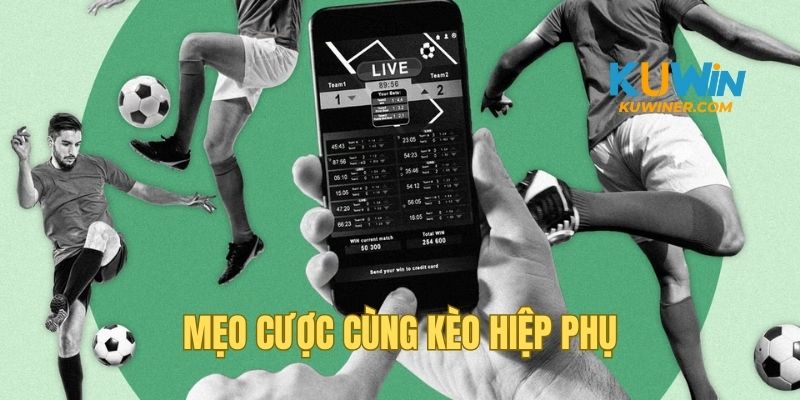 Hướng dẫn dự doán và cược chính xác trong hiệp phụ