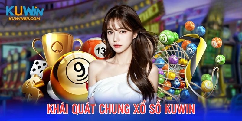 Khái quát sơ lược về sân chơi XS trực tuyến tại Kuwin